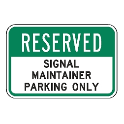 Reserved Signal Maintainer Parking Only Sign