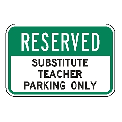 Reserved Substitute Teacher Parking Only Sign