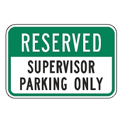 Reserved Supervisor Parking Only Sign