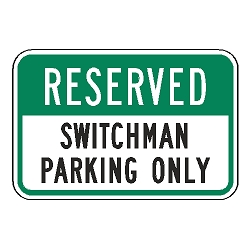 Reserved Switchman Parking Only Sign