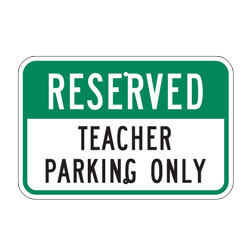 Reserved Teacher Parking Only Sign