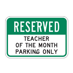 Reserved Teacher of the Month Parking Only Sign