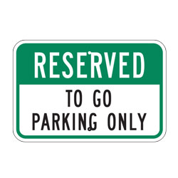 Reserved To Go Parking Only Sign