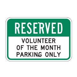 Reserved Volunteer of the Month Parking Only Sign