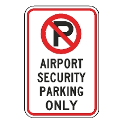 No Parking Airport Security Parking Only Sign