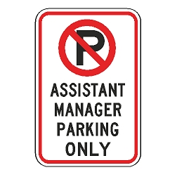No Parking Assistant Manager Parking Only Sign