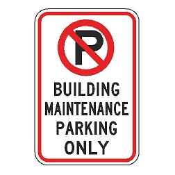 No Parking Building Maintenance Parking Only Sign