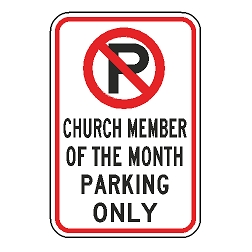 No Parking Church Member Of The Month Parking Only Sign