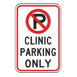 No Parking Clinic Parking Only Sign
