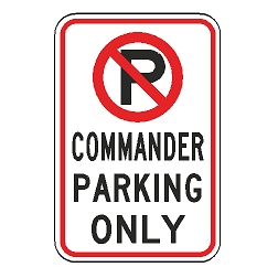 No Parking Commander Parking Only Sign