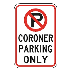 No Parking Coroner Parking Only Sign