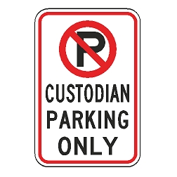 No Parking Custodian Parking Only Sign