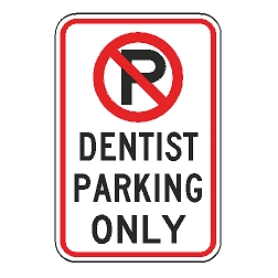 No Parking Dentist Parking Only Sign