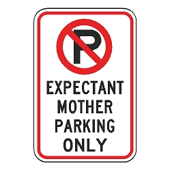 No Parking Expectant Mother Parking Only Sign