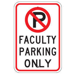 No Parking Faculty Parking Only Sign