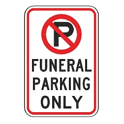 No Parking Funeral Parking Only Sign