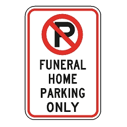 No Parking Funeral Home Parking Only Sign