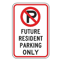 No Parking Future Resident Parking Only Sign