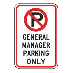 No Parking General Manager Parking Only Sign