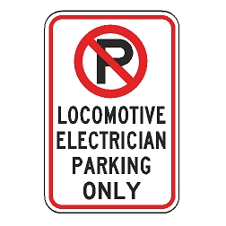 No Parking Locomotive Electrician Parking Only Sign