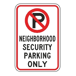 No Parking Neighborhood Security Parking Only Sign
