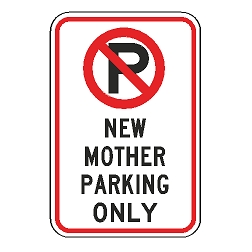 No Parking New Mother Parking Only Sign