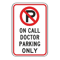 No Parking On Call Doctor Parking Only Sign