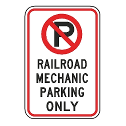 No Parking Railroad Mechanic Parking Only Sign