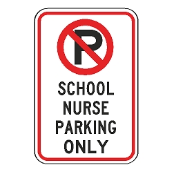 No Parking School Nurse Parking Only Sign