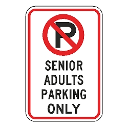 No Parking Senior Adults Parking Only Sign