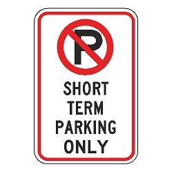 No Parking Short Term Parking Only Sign