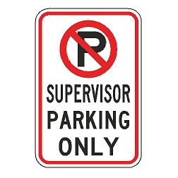 No Parking Supervisor Parking Only Sign