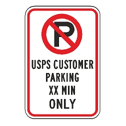 No Parking USPS Customer Parking (XX) Min Only Sign