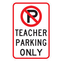 No Parking Teacher Parking Only Sign