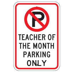 No Parking Teacher of the Month Parking Only Sign