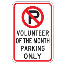 No Parking Volunteer of the Month Parking Only Sign