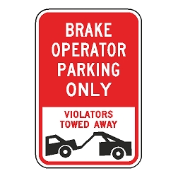 Brake Operator Parking Only Violators Towed Away Sign