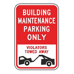 Building Maintenance Parking Only Violators Towed Away Sign