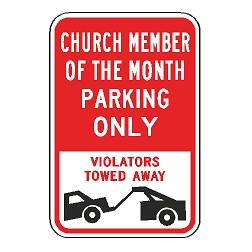 Church Member Of The Month Parking Only Violators Towed Away Sign