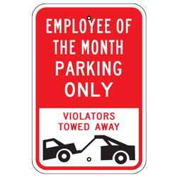 Employee of the Month Parking Only Violators Towed Away Sign