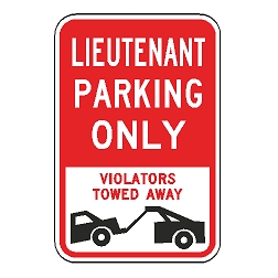 Lieutenant Parking Only Violators Towed Away Sign