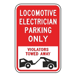 Locomotive Electrician Parking Only Violators Towed Away Sign