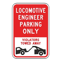 Locomotive Engineer Parking Only Violators Towed Away Sign