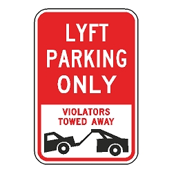 Lyft Parking Only Violators Towed Away Sign