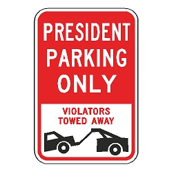 President Parking Only Violators Towed Away Sign