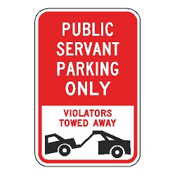 Public Servant Parking Only Violators Towed Away Sign