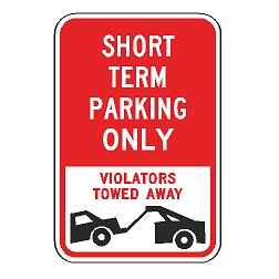 Short Term Parking Only Violators Towed Away Sign