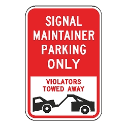 Signal Maintainer Parking Only Violators Towed Away Sign