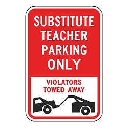 Substitute Teacher Parking Only Violators Towed Away Sign