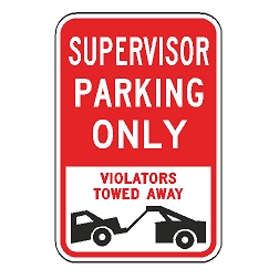 Supervisor Parking Only Violators Towed Away Sign